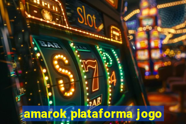 amarok plataforma jogo